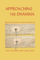 Approaching the Dhamma: Buddhist Texts and Practices in South and Southeast Asia 1928706193 Book Cover