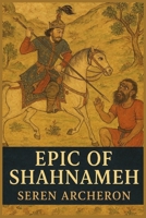 Epic of Shahnameh: The Persian Book of Kings and the Birth of a Nation B0FPCDB1FR Book Cover