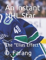 An Instant NHL Star: The "Elias Effect" 1086879066 Book Cover