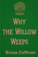 Why the Willow Weeps 1304249379 Book Cover