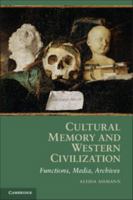 Cultural Memory and Western Civilization: Functions, Media, Archives 0521165873 Book Cover