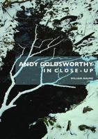 Andy Goldsworthy in Close-Up 1861712936 Book Cover