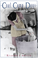 Coal Camp Days: A Boy's Remembrance 0826323049 Book Cover