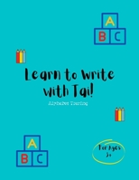 Learn to Write with Tai!: Alphabet Tracing B098GY4279 Book Cover