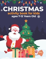 Christmas activity book for kids ages 7-12 Years Old: A Beautiful And Awesome Christmas Fun And Learning Activity theme book Includes Cut & Paste, ... christmas Things That's love your Teens Kids! B0CPLH5V9M Book Cover