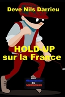 Hold-up sur la France: Par les fréristes (French Edition) B0FPF1ZDF8 Book Cover