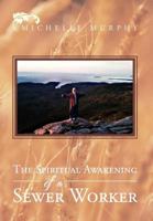 The Spiritual Awakening Of A Sewer Worker 1469150638 Book Cover