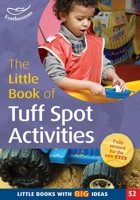 The Little Book of Tuff Spot Activities 1472907337 Book Cover