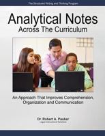 Analytical Notes Across the Curriculum: An Approach That Improves Comprehension, Organization and Communication 1512133191 Book Cover