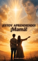 ¡ESTOY APRENDIENDO! ¡Mamá! B0H968NTRC Book Cover