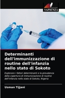Determinanti dell'immunizzazione di routine dell'infanzia nello stato di Sokoto 6203389447 Book Cover