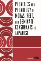 Phonetics and Phonology of Moras, Feet and Geminate Consonants in Japanese 0761844112 Book Cover