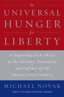 The Universal Hunger for Liberty: Why the Clash of Civilizations is not Inevitable 0465051324 Book Cover