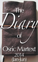 2014 (Jan-Jun) - The Diary of Osric Martext 1393065910 Book Cover