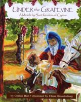 Under the Grapevine, A Miracle by St. Kendeas of Cyprus 1888212845 Book Cover