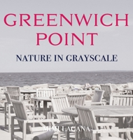 Greenwich Point Nature in Grayscale 193650930X Book Cover