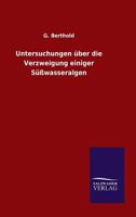 Untersuchungen über die Verzweigung einiger Süßwasseralgen 3846013285 Book Cover