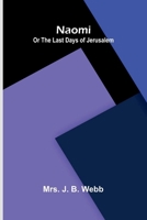 Naomi: or the last days of Jerusalem 9374598450 Book Cover