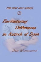 Encountering Differences in Antioch of Syria: The New Way Series #7 130462028X Book Cover