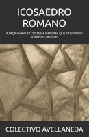 ICOSAEDRO ROMANO: A PEÇA-CHAVE DO SISTEMA IMPERIAL QUE GOVERNOU SOBRE OS DRUIDAS (Portuguese Edition) B0GTCZKKVY Book Cover