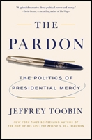 The Pardon: Nixon, Ford and the Politics of Presidential Mercy 1668084945 Book Cover