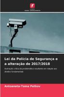 Lei da Polícia de Segurança e a alteração de 2017/2018 (Portuguese Edition) 6202468017 Book Cover