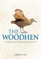 The Woodhen: A Flightless Island Bird Defying Extinction 064310870X Book Cover