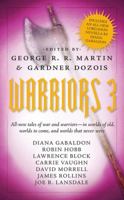 Warriors 3: All-new tales of war and warriors - in worlds of old, worlds to come, and worlds that never were 0765360284 Book Cover
