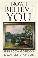 Now I Believe You 1504371542 Book Cover