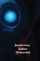 Animatronics Awaken (Paranormal) B0DST8C2DJ Book Cover