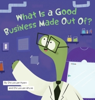 What Is a Good Business Made Out Of B0GY3XLNKM Book Cover