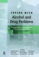 Coping with Alcohol and Drug Problems: The Experiences of Family Members in Three Contrasting Cultures 0415647037 Book Cover