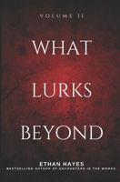 What Lurks Beyond: Volume 11 1953462510 Book Cover