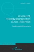 La divulgation d'informations sociétales par les entreprises: Une étude des déterminants (Questions Économiques) (French Edition) 2343244685 Book Cover