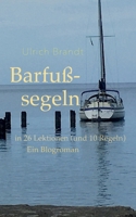 Barfußsegeln: in 26 Lektionen (und 10 Regeln) (German Edition) 3695710551 Book Cover