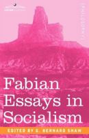 Fabian Essays in Socialism 1602060215 Book Cover