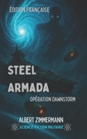 Steel Armada: Opération Dawnstorm (La Saga Steel Armada) (French Edition) B0GW8LF7HB Book Cover