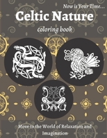 Celtic Nature Coloring Book: Beautiful Nature Notebook with Celtic Designs and Patterns to Color Including Animals, Flowers, Birds for Adults Relaxation B08GFSYJBH Book Cover