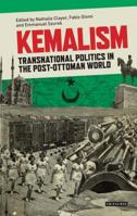 Kemalism: Transnational Politics in the Post Ottoman World 1788313720 Book Cover