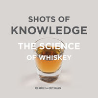 Shots of Knowledge: The Science of Whiskey 0875656544 Book Cover
