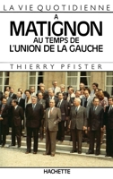 La Vie quotidienne à Matignon au temps de l'Union de la gauche 2010108906 Book Cover