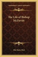 The Life Of Bishop McDevitt 1163141798 Book Cover