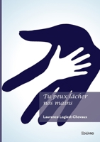 Tu peux lâcher nos mains (French Edition) 2414634626 Book Cover