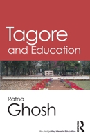 Tagore and Education (Routledge Key Ideas in Education) 1032997826 Book Cover