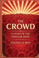 The Crowd: A Study of the Popular Mind 9373497766 Book Cover
