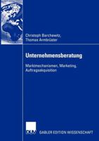Unternehmensberatung: Marktmechanismen, Marketing, Auftragsakquisition 3824481359 Book Cover