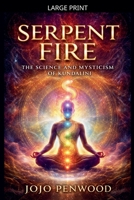 Serpent Fire: The Science and Mysticism of Kundalini B0GY5SG2HR Book Cover
