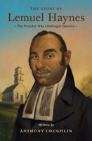 The Story of Lemuel Haynes: The Preacher Who Challenged Injustice 1433592983 Book Cover