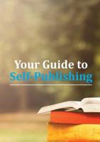 Your Guide to Self-Publishing 1909395668 Book Cover