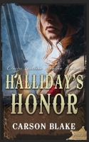 Halliday's Honor: Classic Western Frontier Fiction B088T6LNLN Book Cover